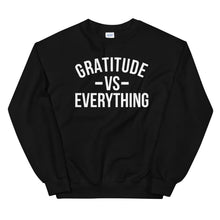 Load image into Gallery viewer, Gratitude v. Everything Unisex Sweatshirt
