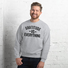 Load image into Gallery viewer, Gratitude v. Everything Unisex Sweatshirt
